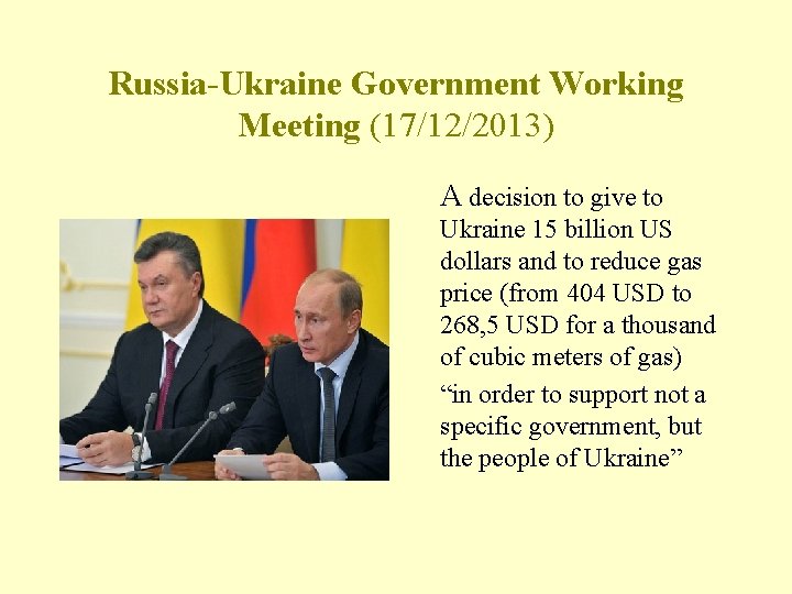 Russia-Ukraine Government Working Meeting (17/12/2013) A decision to give to Ukraine 15 billion US