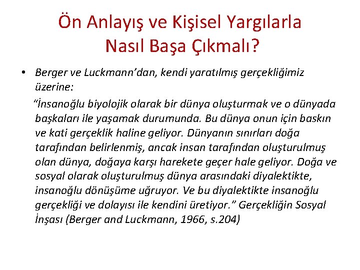 Ön Anlayış ve Kişisel Yargılarla Nasıl Başa Çıkmalı? • Berger ve Luckmann’dan, kendi yaratılmış