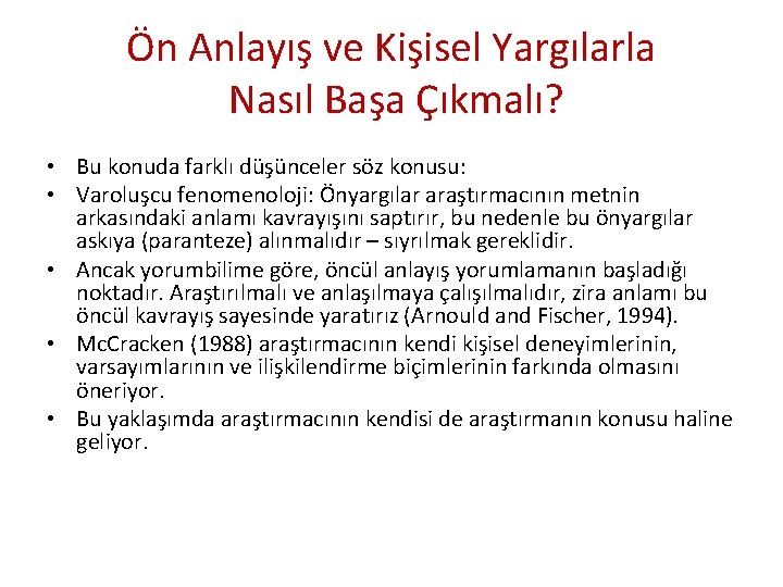 Ön Anlayış ve Kişisel Yargılarla Nasıl Başa Çıkmalı? • Bu konuda farklı düşünceler söz
