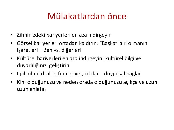 Mülakatlardan önce • Zihninizdeki bariyerleri en aza indirgeyin • Görsel bariyerleri ortadan kaldırın: “Başka”