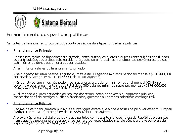 UFP Marketing Politico Financiamento dos partidos políticos As fontes de financiamento dos partidos políticos