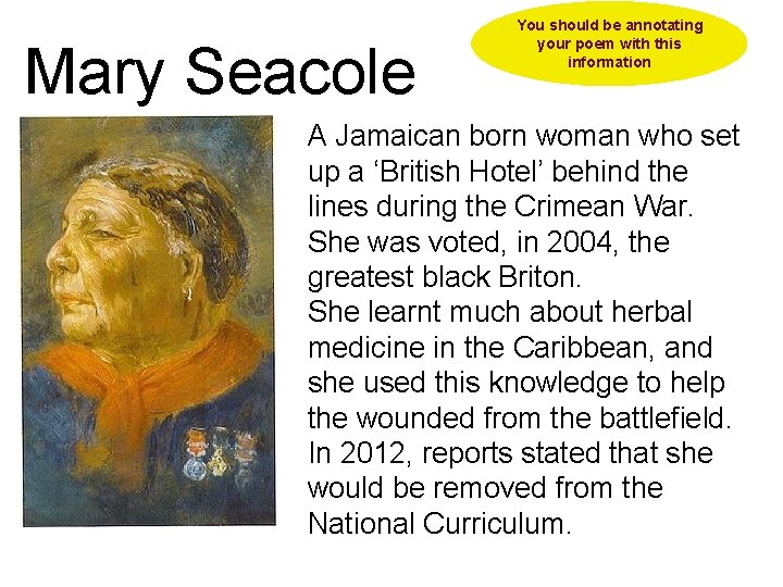 Mary Seacole You should be annotating your poem with this information A Jamaican born