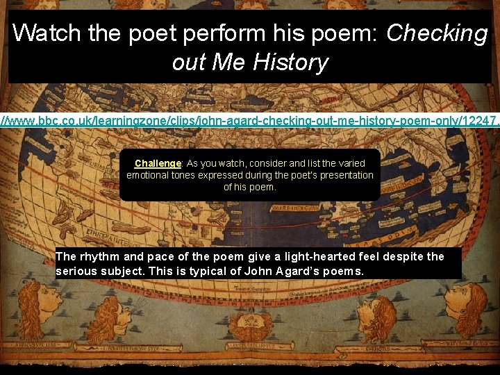 Watch the poet perform his poem: Checking out Me History : //www. bbc. co.