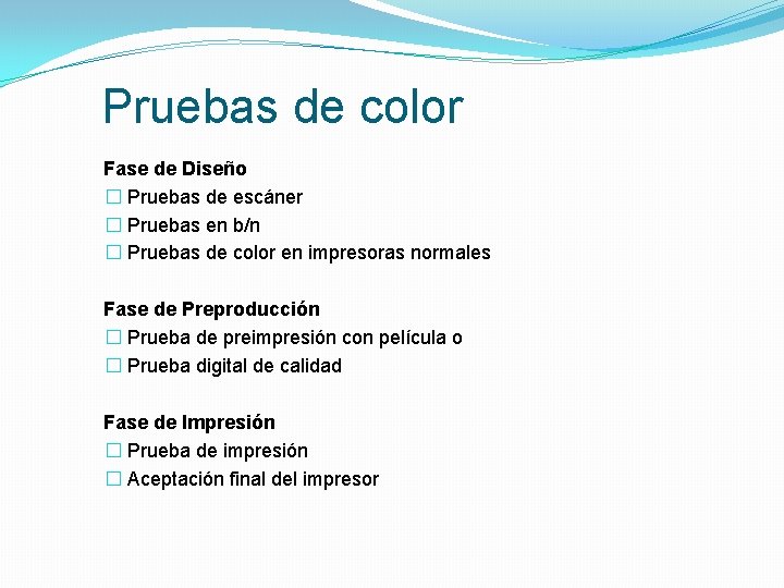 Pruebas de color Fase de Diseño � Pruebas de escáner � Pruebas en b/n