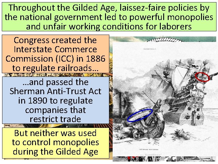 Throughout the Gilded Age, laissez-faire policies by the national government led to powerful monopolies