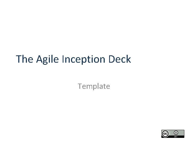 The Agile Inception Deck Template 