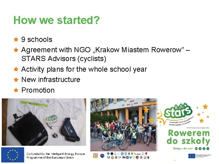 How we started? 9 schools Agreement with NGO „Krakow Miastem Rowerow” – STARS Advisors