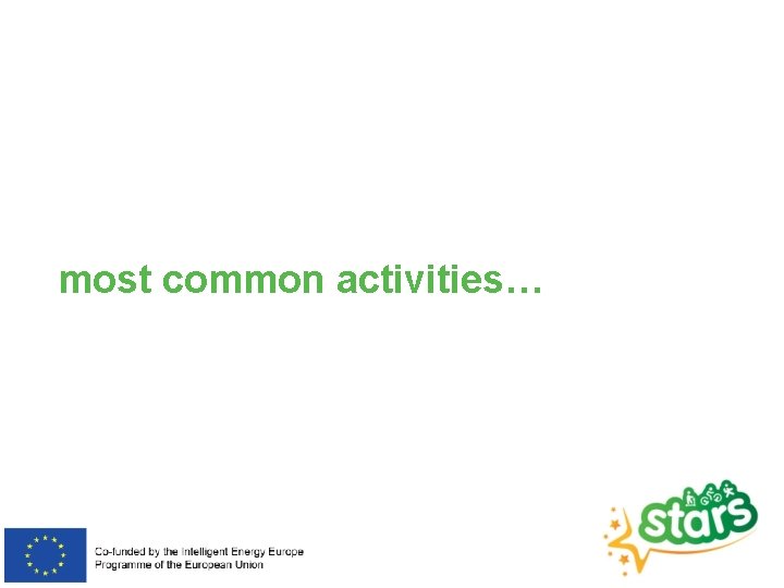 most common activities… 