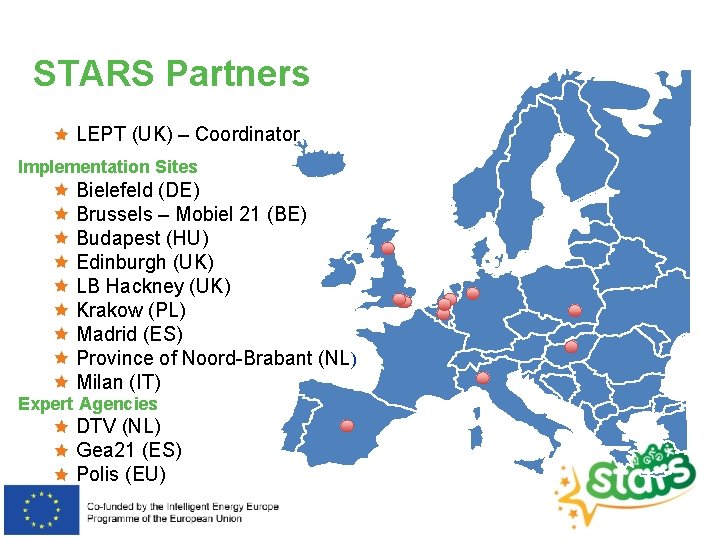 STARS Partners LEPT (UK) – Coordinator Implementation Sites Bielefeld (DE) Brussels – Mobiel 21