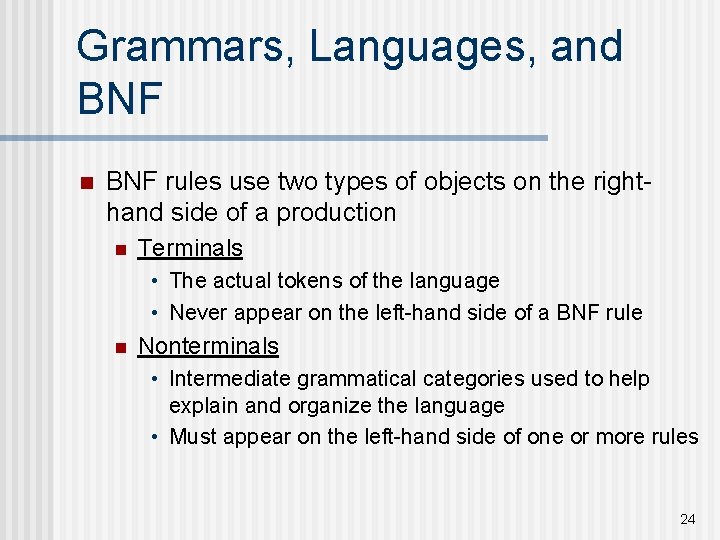 Grammars, Languages, and BNF n BNF rules use two types of objects on the Grammars, Languages, and BNF n BNF rules use two types of objects on the