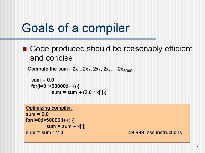 Goals of a compiler n Code produced should be reasonably efficient and concise Compute Goals of a compiler n Code produced should be reasonably efficient and concise Compute