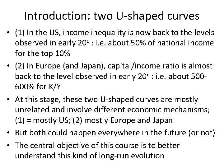 Introduction: two U-shaped curves • (1) In the US, income inequality is now back