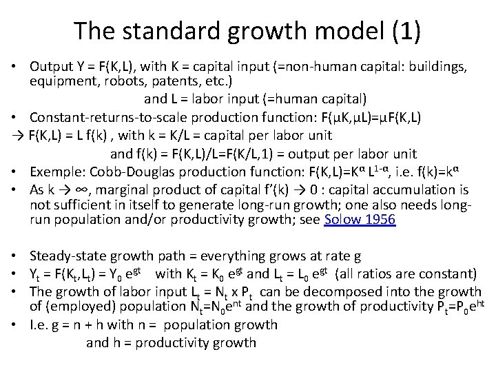 The standard growth model (1) • Output Y = F(K, L), with K =