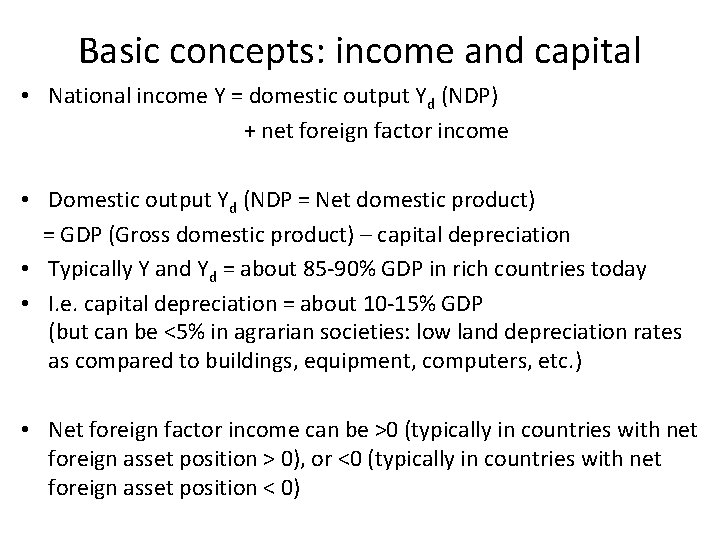 Basic concepts: income and capital • National income Y = domestic output Yd (NDP)
