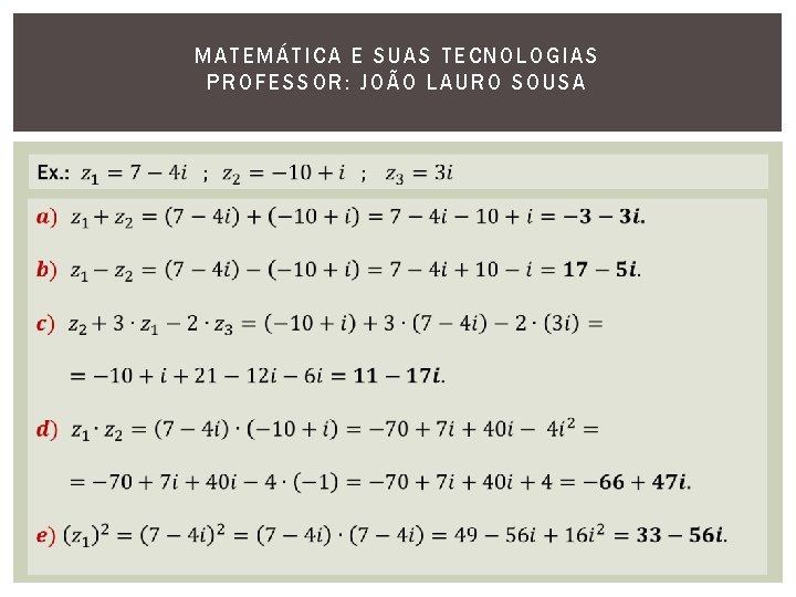 MATEMÁTI CA E SUAS TECNOLOGIAS PROFESSOR: JOÃO LAURO SOUSA 