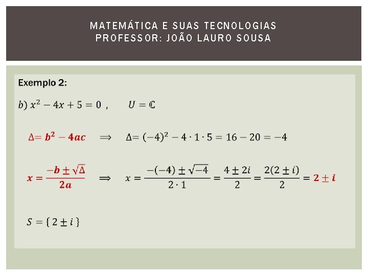 MATEMÁTI CA E SUAS TECNOLOGIAS PROFESSOR: JOÃO LAURO SOUSA 