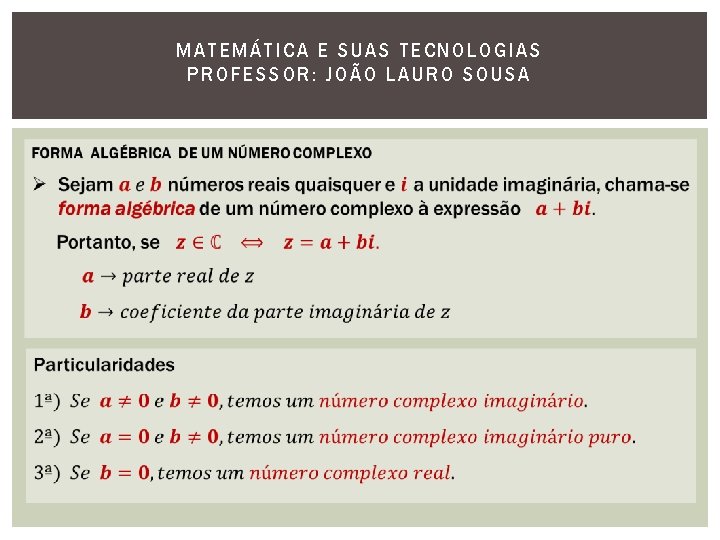 MATEMÁTI CA E SUAS TECNOLOGIAS PROFESSOR: JOÃO LAURO SOUSA 