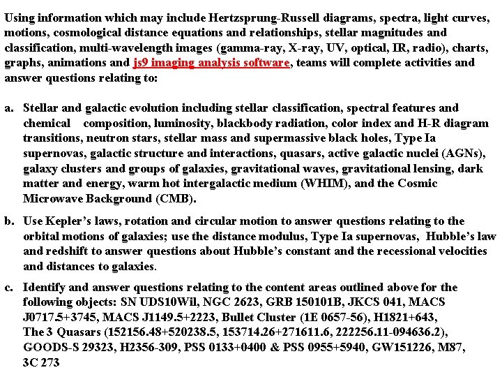 Using information which may include Hertzsprung-Russell diagrams, spectra, light curves, motions, cosmological distance equations