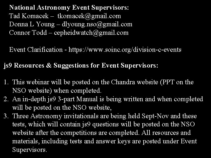 National Astronomy Event Supervisors: Tad Komacek – tkomacek@gmail. com Donna L Young – dlyoung.