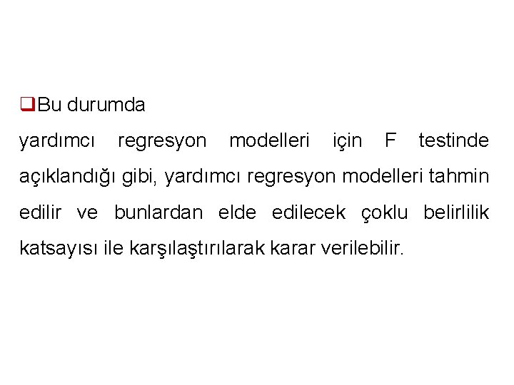 q. Bu durumda yardımcı regresyon modelleri için F testinde açıklandığı gibi, yardımcı regresyon modelleri