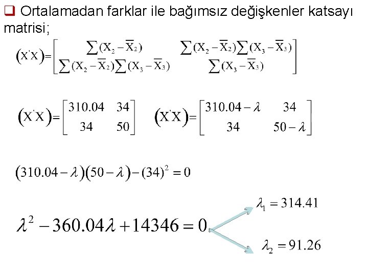 q Ortalamadan farklar ile bağımsız değişkenler katsayı matrisi; 34 