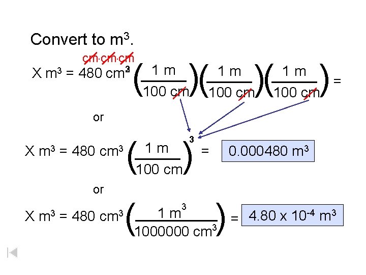 Convert to m 3. cm. cm ( )( 2 3 1 m X m