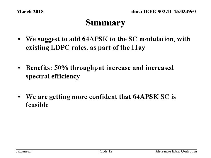 March 2015 doc. : IEEE 802. 11 -15/0339 r 0 Summary • We suggest