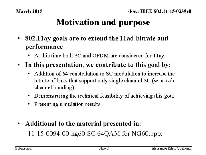 March 2015 doc. : IEEE 802. 11 -15/0339 r 0 Motivation and purpose •