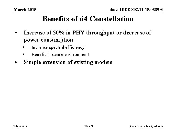 March 2015 doc. : IEEE 802. 11 -15/0339 r 0 Benefits of 64 Constellation