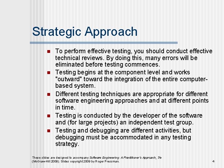 Strategic Approach n n n To perform effective testing, you should conduct effective technical