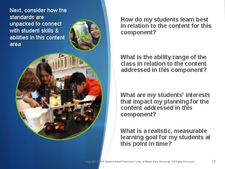 Next, consider how the standards are unpacked to connect with student skills & abilities