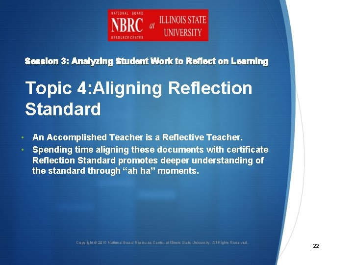 Session 3: Analyzing Student Work to Reflect on Learning Topic 4: Aligning Reflection Standard