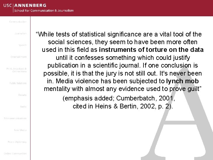 “While tests of statistical significance are a vital tool of the social sciences, they