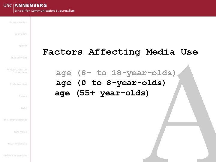 Factors Affecting Media Use age (8 - to 18 -year-olds) age (0 to 8