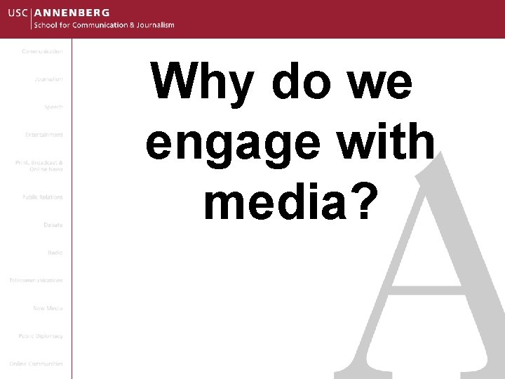 Why do we engage with media? 