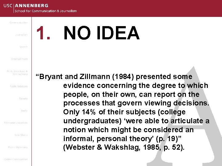 1. NO IDEA “Bryant and Zillmann (1984) presented some evidence concerning the degree to