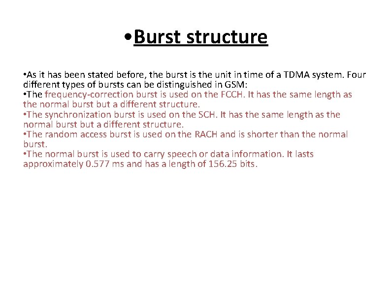  • Burst structure • As it has been stated before, the burst is