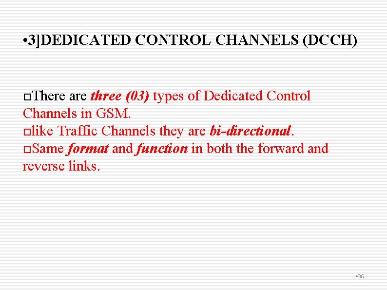  • 3]DEDICATED CONTROL CHANNELS (DCCH) There are three (03) types of Dedicated Control