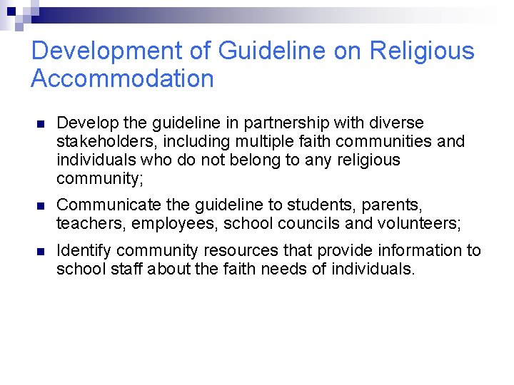 Development of Guideline on Religious Accommodation n Develop the guideline in partnership with diverse Development of Guideline on Religious Accommodation n Develop the guideline in partnership with diverse