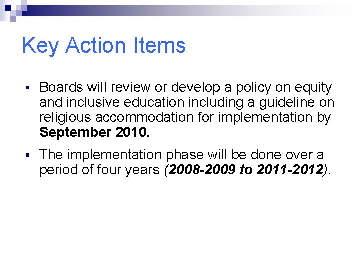 Key Action Items § Boards will review or develop a policy on equity and