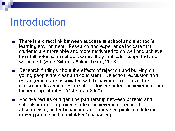 Introduction n There is a direct link between success at school and a school’s