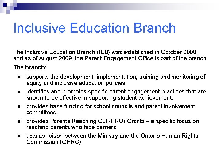 Inclusive Education Branch The Inclusive Education Branch (IEB) was established in October 2008, and