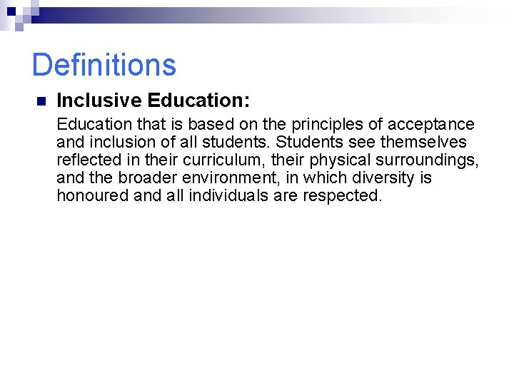 Definitions n Inclusive Education: Education that is based on the principles of acceptance and Definitions n Inclusive Education: Education that is based on the principles of acceptance and