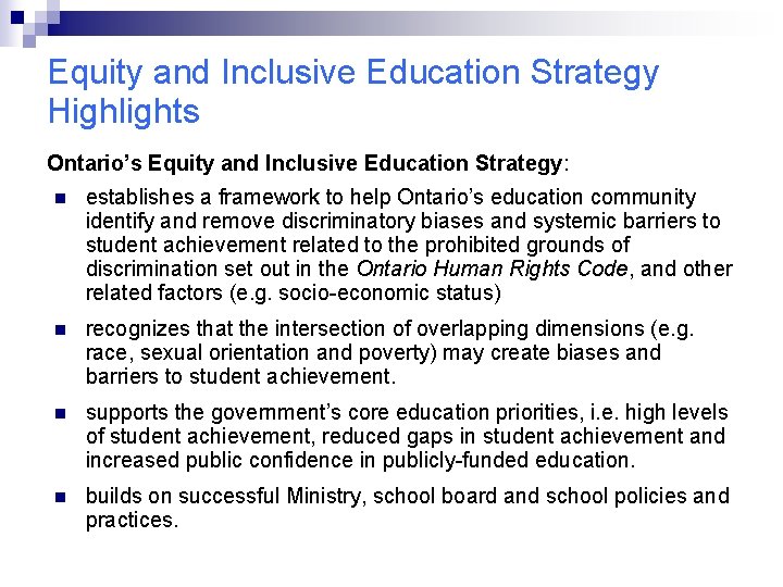 Equity and Inclusive Education Strategy Highlights Ontario’s Equity and Inclusive Education Strategy: n establishes