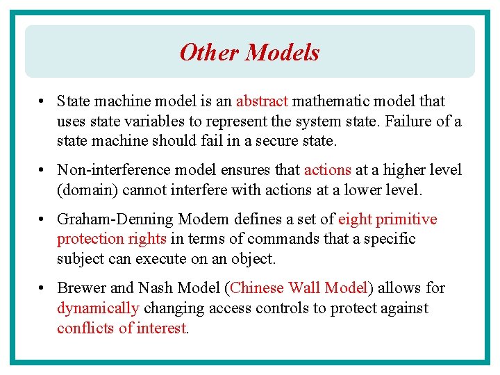 Other Models • State machine model is an abstract mathematic model that uses state