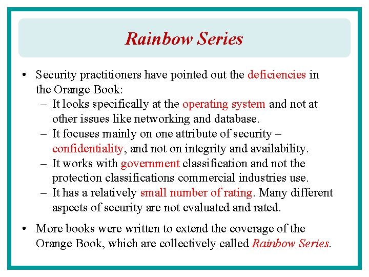 Rainbow Series • Security practitioners have pointed out the deficiencies in the Orange Book: