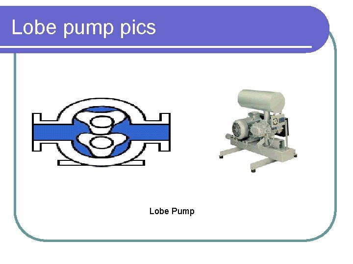 Lobe pump pics Lobe Pump 