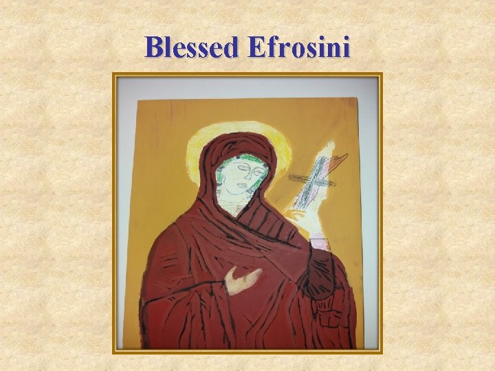 Blessed Efrosini 