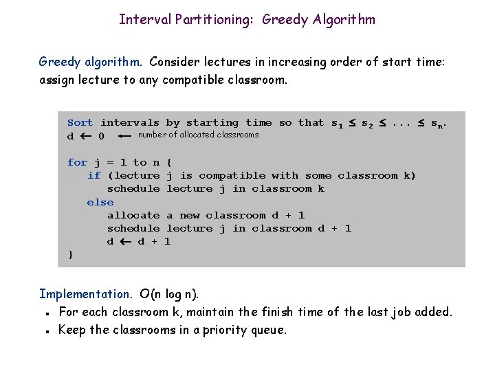 Interval Partitioning: Greedy Algorithm Greedy algorithm. Consider lectures in increasing order of start time: