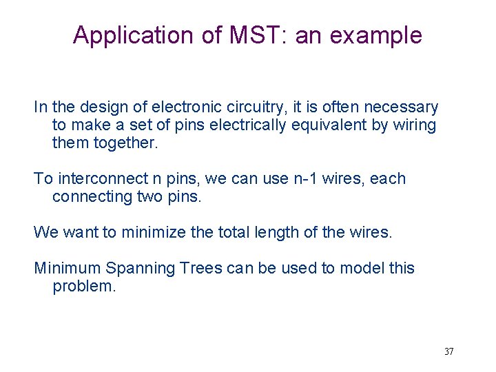 Application of MST: an example In the design of electronic circuitry, it is often